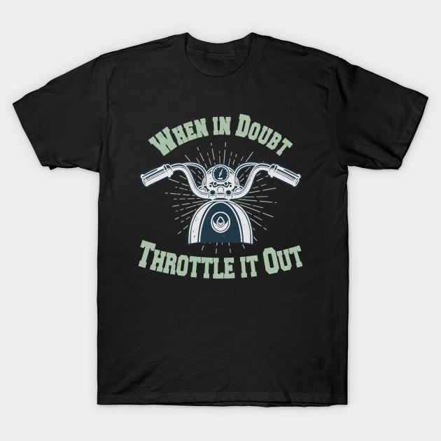 Motorcycle Throttle Saying Biker T-Shirt by Foxxy Merch